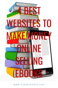 4 Best Websites to Make Money Online Selling EBooks