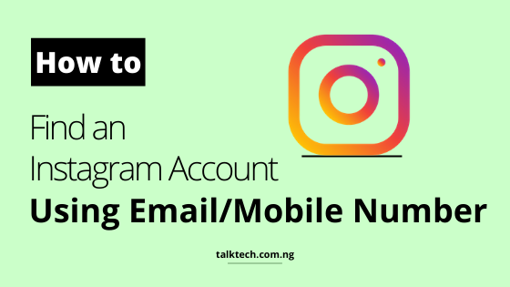 How to Find an Instagram Account Using Mobile Number or Email