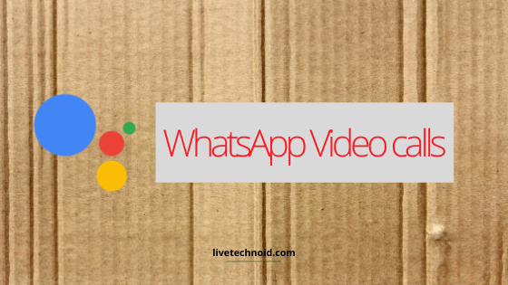 For WhatsApp Video calls