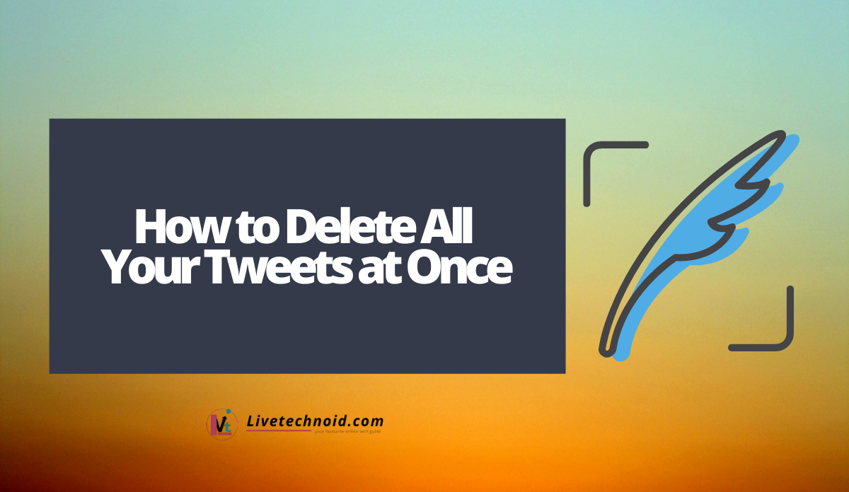 How to Delete All Your Tweets at Once