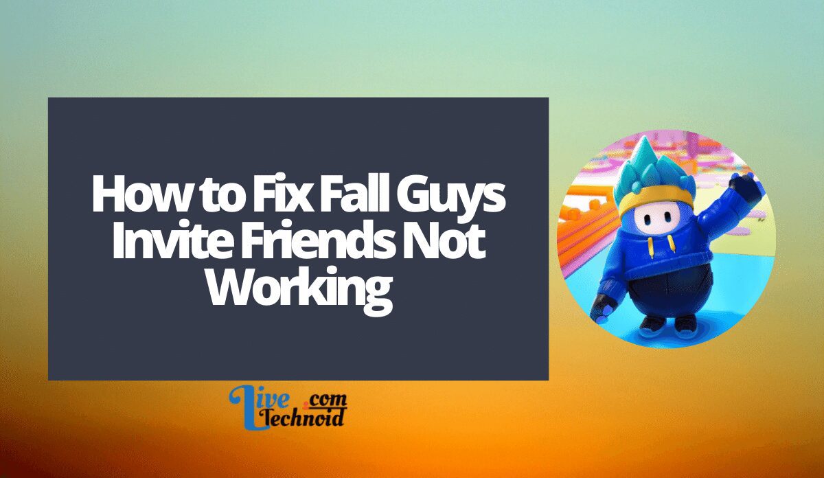 How to Fix Fall Guys Invite Friends Not Working