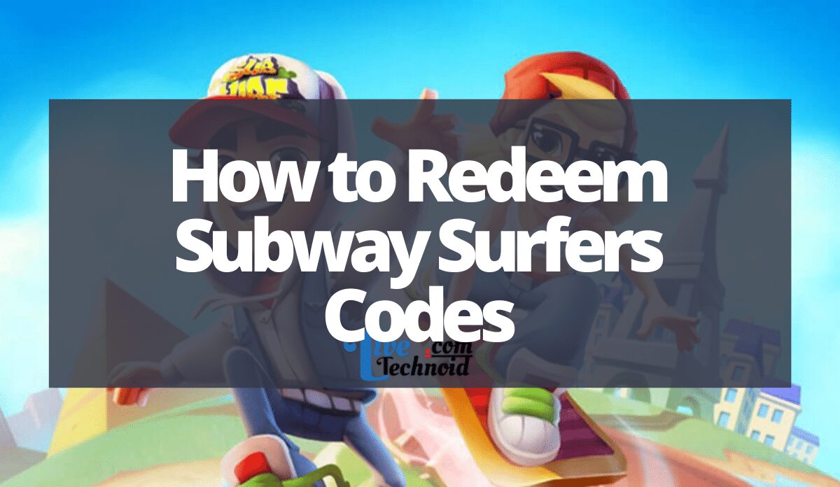 How to Redeem Subway Surfers Codes