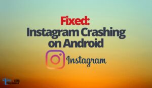 Fixed: Instagram Crashing on Android