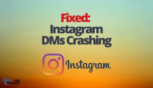 Fixed: Instagram DMs Crashing