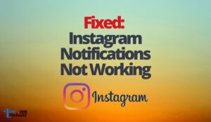 Fixed: Instagram Notifications Not Working