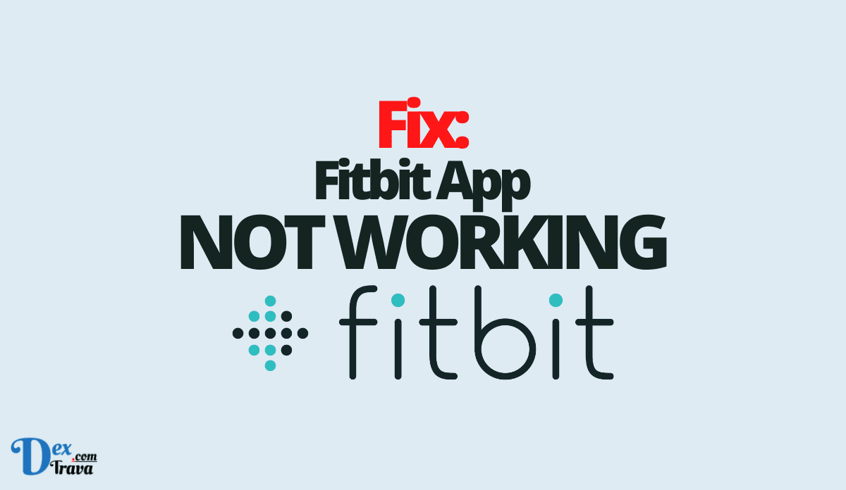Fix: Fitbit App Not Working