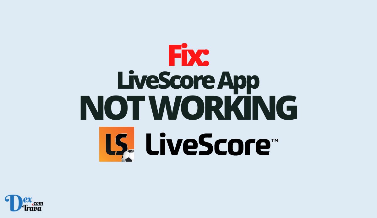 Fix: LiveScore App Not Working