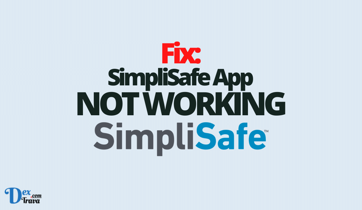 Fix: SimpliSafe App Not Working