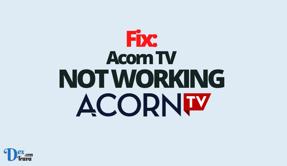 Fix: Acorn TV Not Working