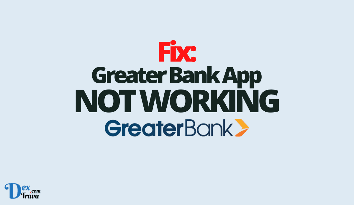 Fix: Greater Bank App Not Working
