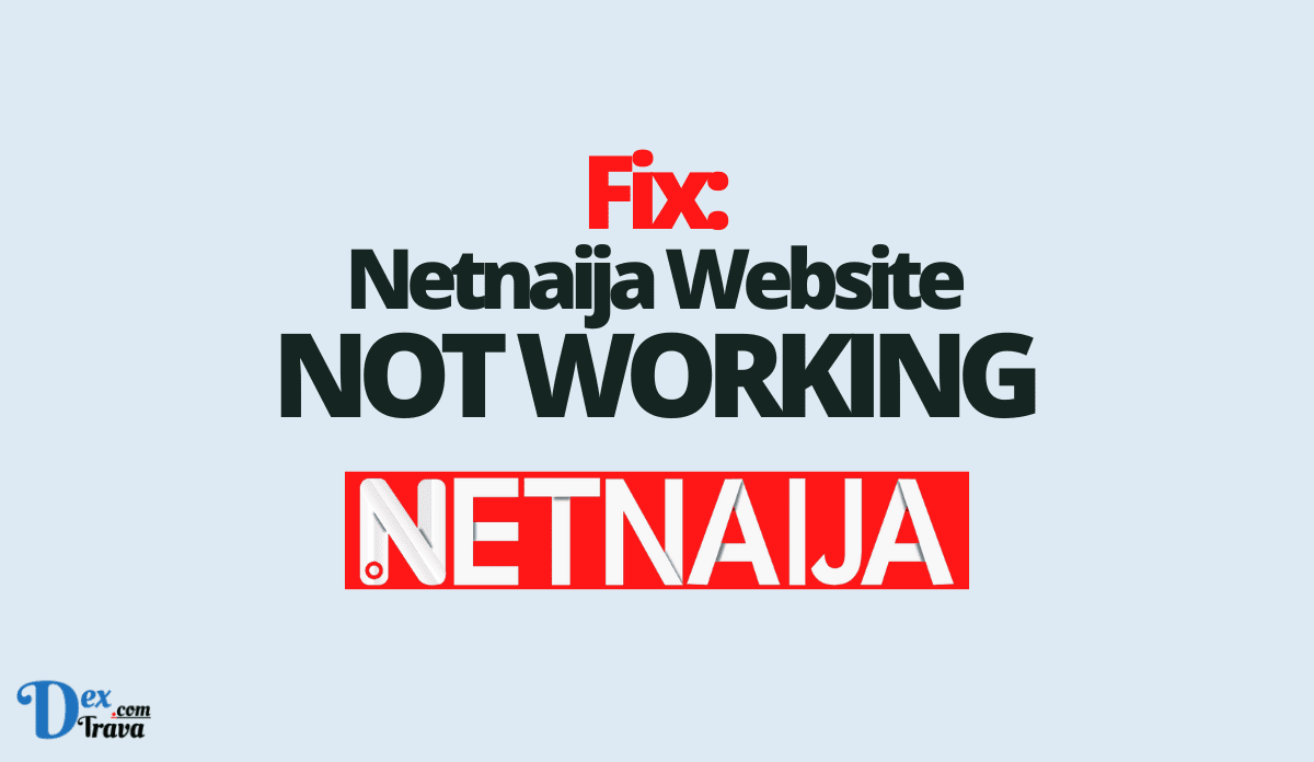 Fix: Netnaija Not Working