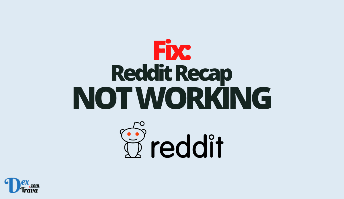 Fix: Reddit Recap Not Working