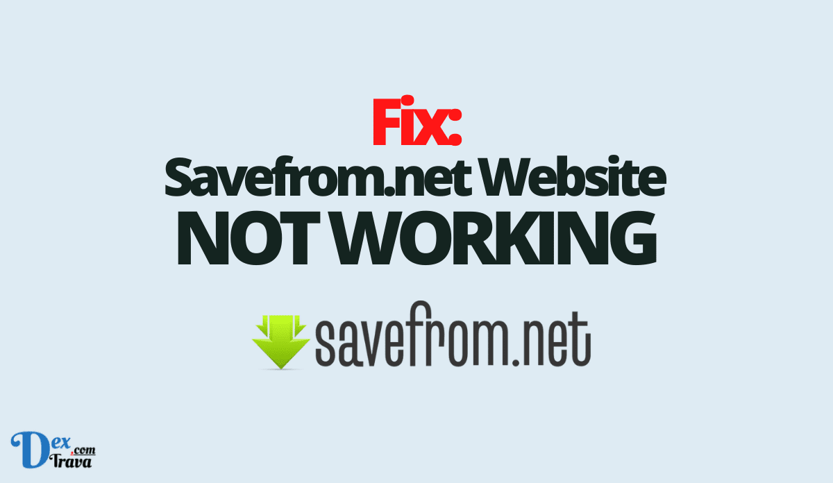 Fix: Savefrom.net Not Working