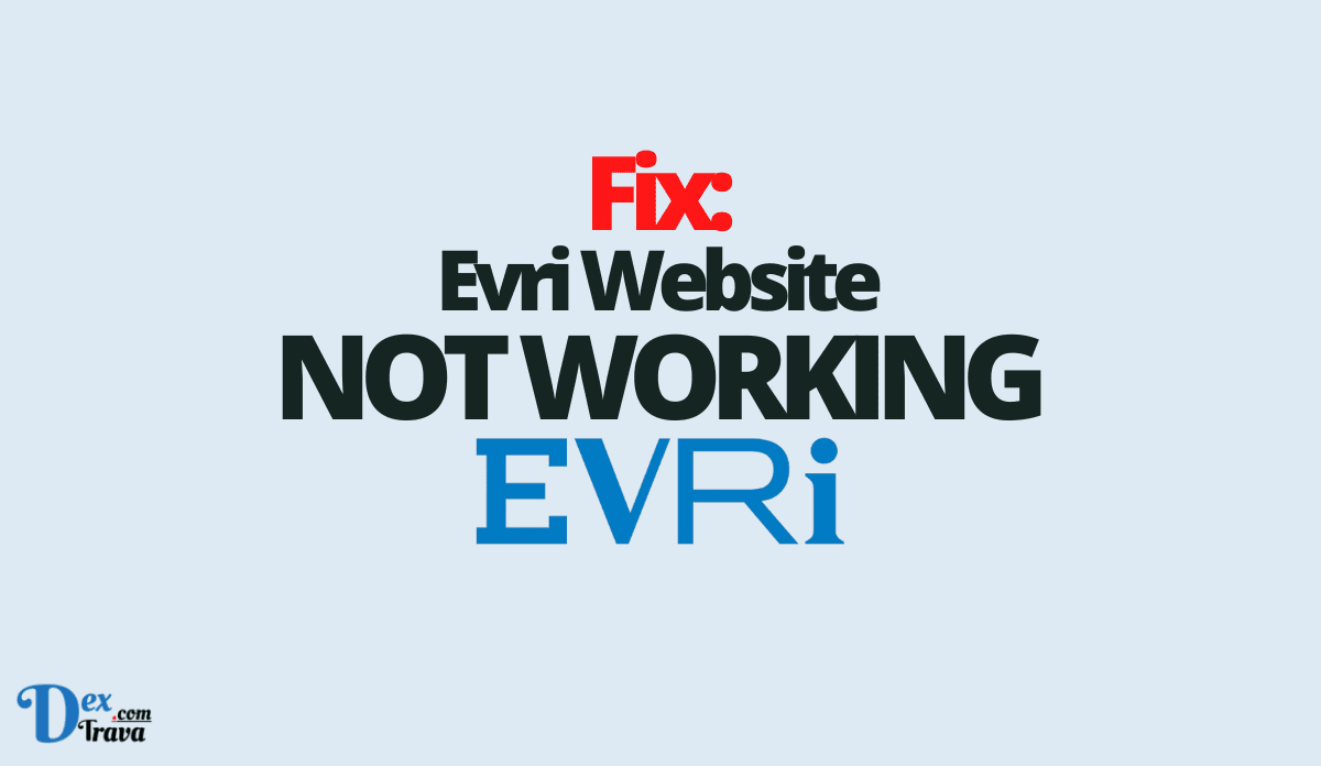 Fix: Evri Website Not Working