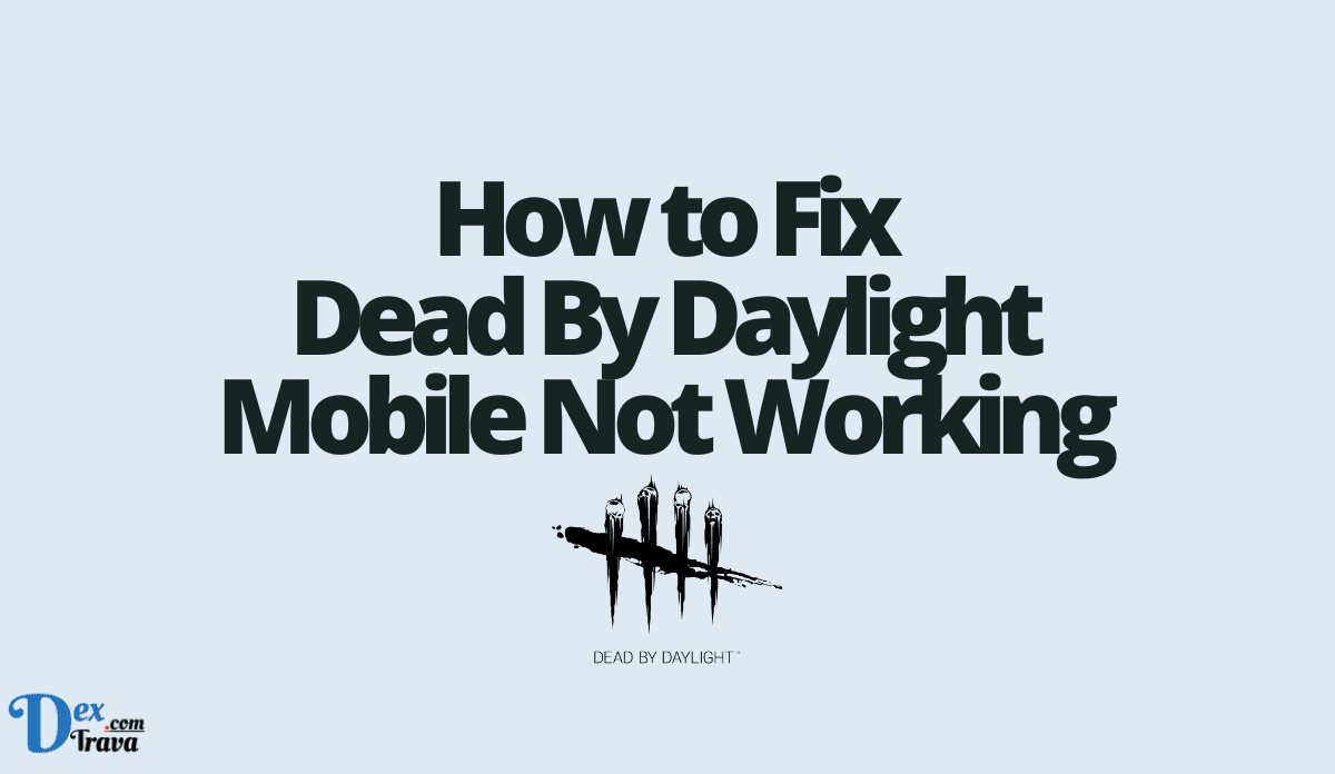 Cómo arreglar Dead By Daylight Mobile no funciona