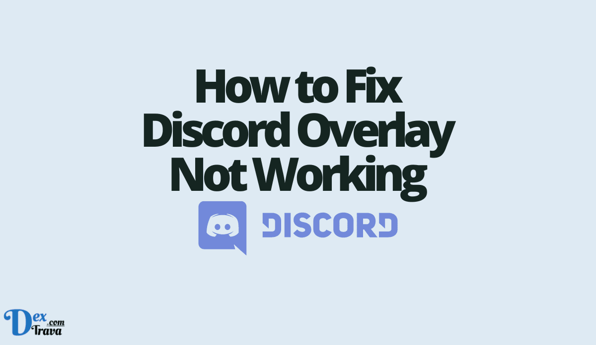 How to Fix Discord Overlay Not Working