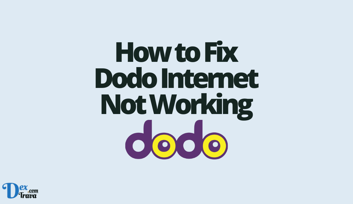 How to Fix Dodo Internet Not Working