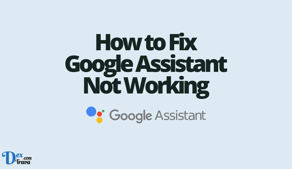 How to Fix Google Assistant Not Working