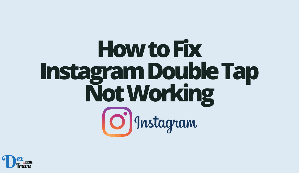 How to Fix Instagram Double Tap Not Working