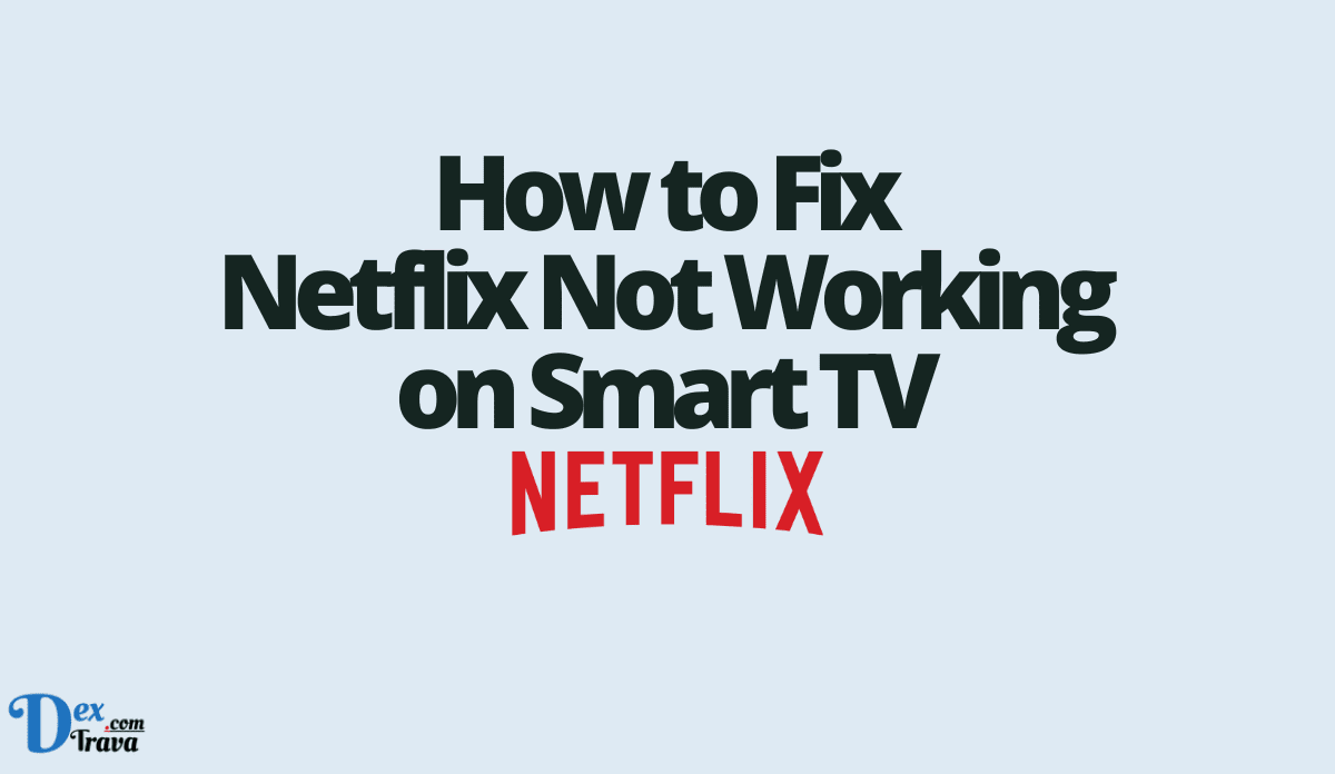 How to Fix Netflix Not Working on Smart TV