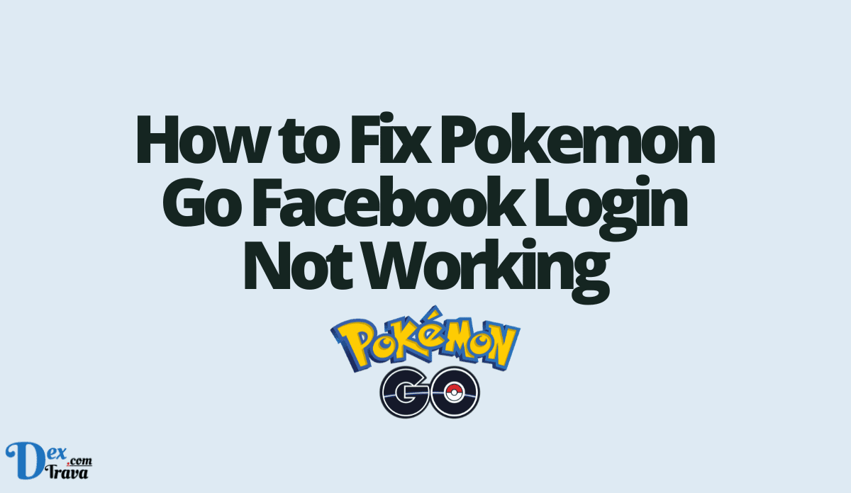 How to Fix Pokemon Go Facebook Login Not Working