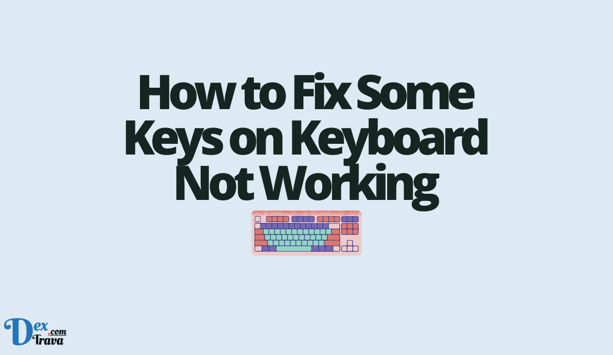 How to Fix Some Keys on Keyboard Not Working