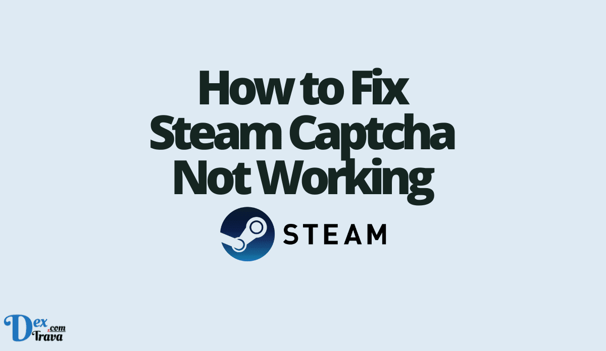 Cómo arreglar Steam Captcha que no funciona