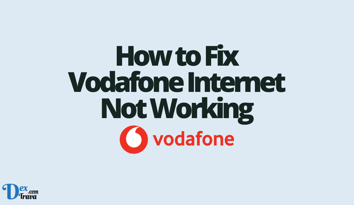 How to Fix Vodafone Internet Not Working