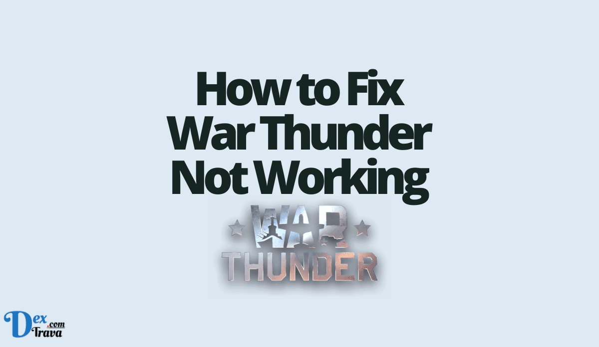 Cómo arreglar War Thunder no funciona