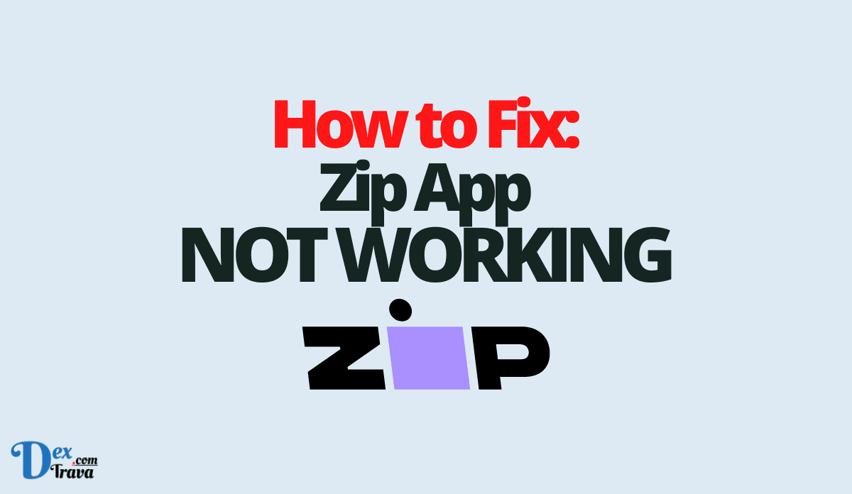 How to Fix Zip App Not Working