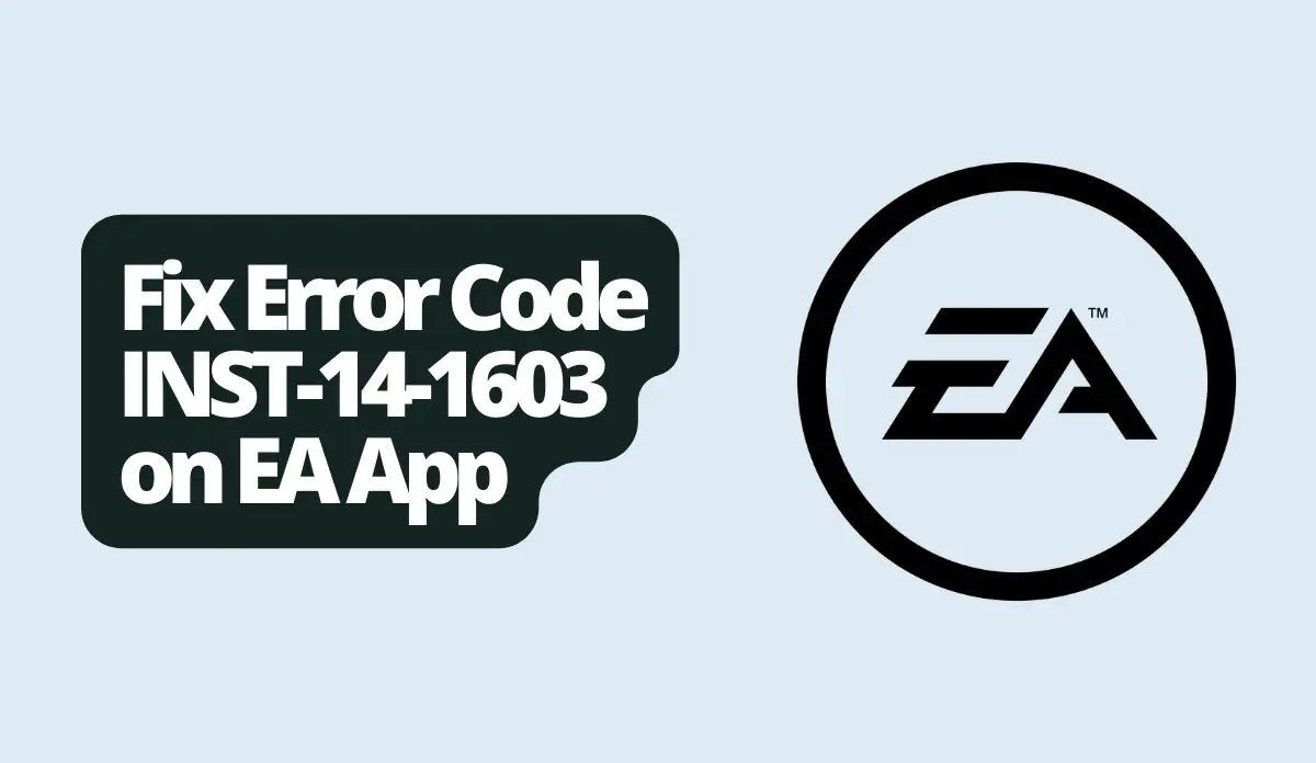 how-to-fix-error-code-inst-14-1603-on-ea-app-dextrava